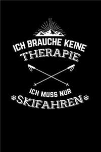 Ich brauche keine Therapie ich muss nur Skifahren