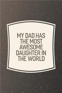 My Dad Has The Most Awesome Daughter In The World