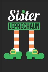 St. Patrick's Day Notebook - Sister Leprechaun Funny St Patricks Day - St. Patrick's Day Journal