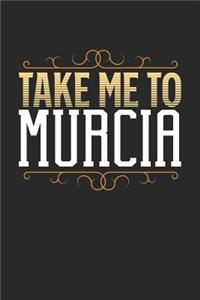 Take Me To Murcia