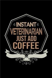 Instant veterinarian just add coffee