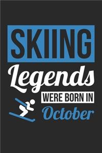 Skiing Legends Were Born In October - Skiing Journal - Skiing Notebook - Birthday Gift for Skier