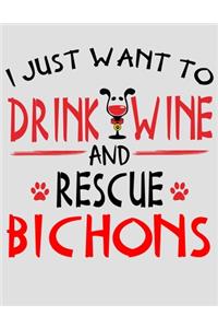 I Just Want to Drink Wine and Rescue Bichons
