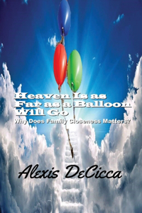 Heaven is as Far as a Balloon Will Go
