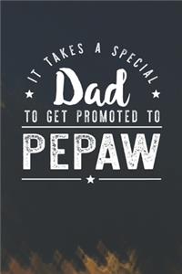 It Takes A Special Dad To Get Promoted To Pepaw