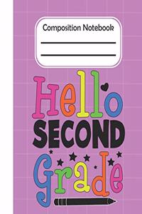Hello Second Grade - Composition Notebook