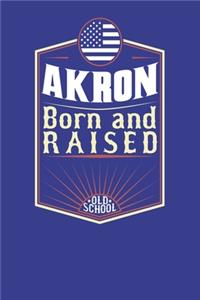 Akron - Born and Raised - Old School