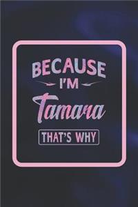 Because I'm Tamara That's Why