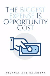 The Biggest Expense Is Opportunity Cost