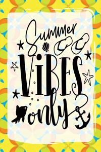 Summer Vibes Only
