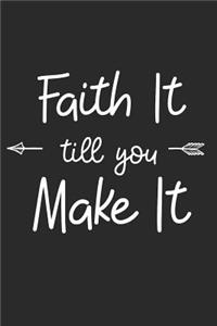 Faith It Till You Make It