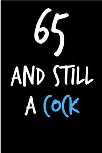 65 and Still a Cock