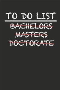 To Do List Bachelors Masters Doctorate