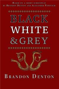 Black, White & Grey