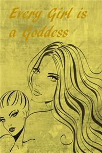 Every Girl is a Goddess