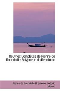Oeuvres Completes de Pierre de Bourdeille