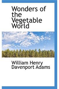 Wonders of the Vegetable World