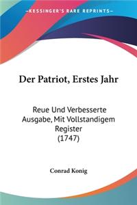 Der Patriot, Erstes Jahr