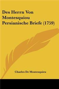 Des Herrn Von Montesquiou Persianische Briefe (1759)