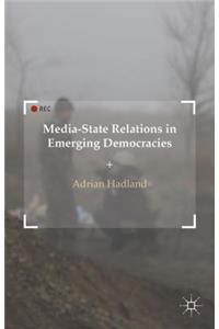 Media-State Relations in Emerging Democracies