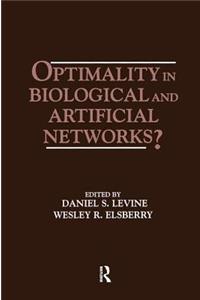 Optimality in Biological and Artificial Networks?