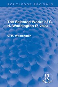 Selected Works of C. H. Waddington (7 Vols)