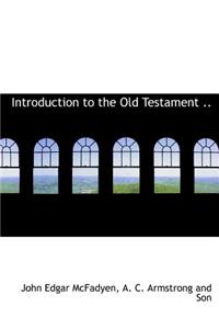 Introduction to the Old Testament ..