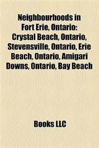 Neighbourhoods in Fort Erie, Ontario: Crystal Beach, Ontario, Stevensville, Ontario, Erie Beach, Ontario, Amigari Downs, Ontario, Bay Beach