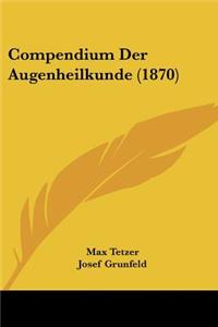 Compendium Der Augenheilkunde (1870)