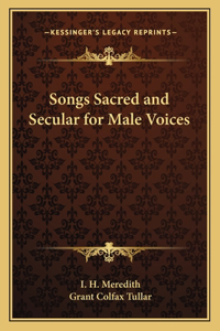 Songs Sacred and Secular for Male Voices