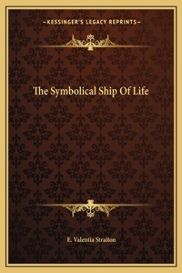 The Symbolical Ship Of Life
