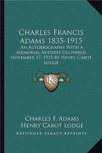 Charles Francis Adams 1835-1915