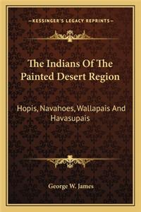 The Indians of the Painted Desert Region
