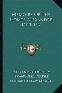 Memoirs Of The Comte Alexandre De Tilly