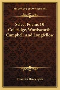 Select Poems of Coleridge, Wordsworth, Campbell and Longfellow