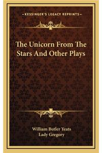 The Unicorn from the Stars and Other Plays