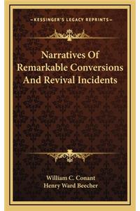 Narratives of Remarkable Conversions and Revival Incidents