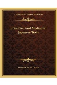 Primitive and Mediaeval Japanese Texts