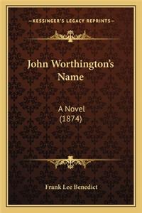 John Worthington's Name