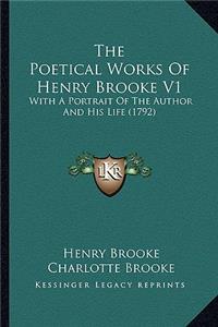 Poetical Works of Henry Brooke V1 the Poetical Works of Henry Brooke V1