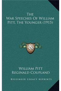 The War Speeches of William Pitt, the Younger (1915)