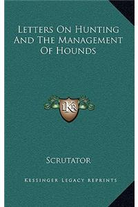 Letters on Hunting and the Management of Hounds