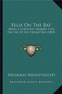 Felix On The Bat