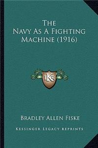 Navy as a Fighting Machine (1916)