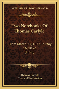 Two Notebooks Of Thomas Carlyle