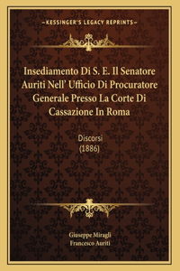 Insediamento Di S. E. Il Senatore Auriti Nell' Ufficio Di Procuratore Generale Presso La Corte Di Cassazione In Roma
