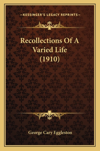 Recollections Of A Varied Life (1910)