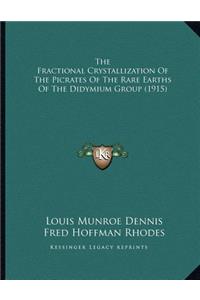 The Fractional Crystallization Of The Picrates Of The Rare Earths Of The Didymium Group (1915)