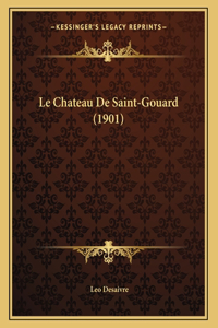 Le Chateau De Saint-Gouard (1901)