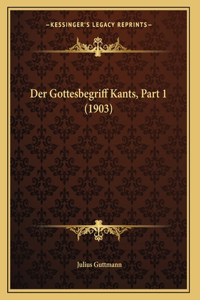 Der Gottesbegriff Kants, Part 1 (1903)